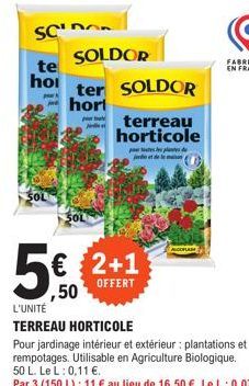 SCI  te  ho  SOLDOR  ter SOLDOR  horl  5€€  ,50  SOL  € 2+1  OFFERT  terreau horticole  pes les plantes de de ma  ALCOFLASH 