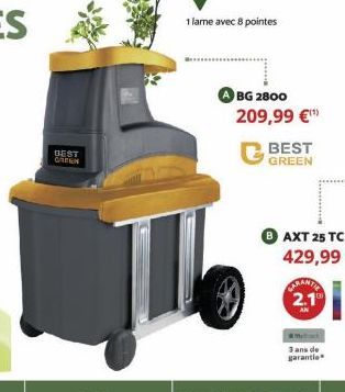 BEST GATEN  1 lame avec 8 pointes  BG 2800 209,99 €¹¹  BEST GREEN  CURANTE 2.1⁰  3 ans de garantie 