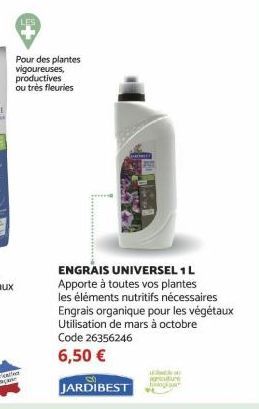 Pour des plantes vigoureuses, productives  ou très fleuries  ENGRAIS UNIVERSEL 1 L Apporte à toutes vos plantes les éléments nutritifs nécessaires Engrais organique pour les végétaux Utilisation de ma