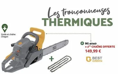 guide et chaîne oregon  les tronçonneuses thermiques  bg 4040 +2 chaîne offerte 149,99 €  best  green 