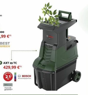 BEST GREEN  AXT 25 TC 429,99 €  CURANTE 2.1⁰  3 ans de garantie  BOSCH 