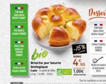 Tak dan  Pub  data his ar stigin FRANCE  FRANCE  bie  Brioche pur beurre  Farbe de biologique FRANCE  parts Lesacht Le lg 13,94E-70002  -15%  4.95  1,00€  d'économie  Fabriqal tass tre Al  metrache  e