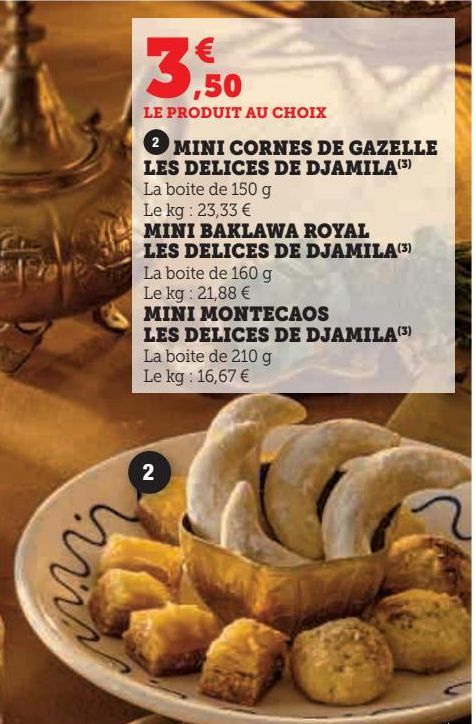 MINI CORNES DE GAZELLE LES DELICES DE DJAMILA / MINI BAKLAWA ROYAL LES DELICES DE DJAMILA / MINI MONTECAOS LES DELICES DE DJAMILA