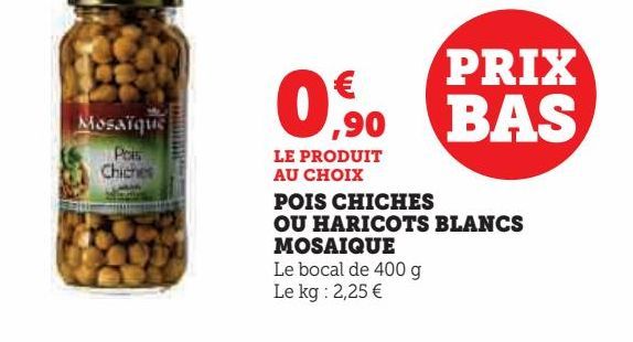 POIS CHICHES OU HARICOTS BLANCS MOSAIQUE