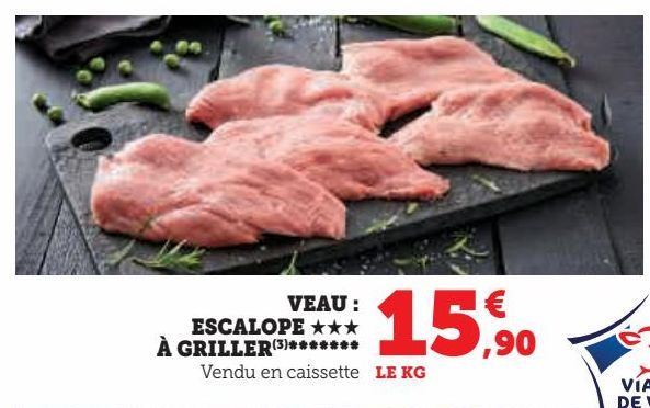 VEAU : ESCALOPE A GRILLER *******