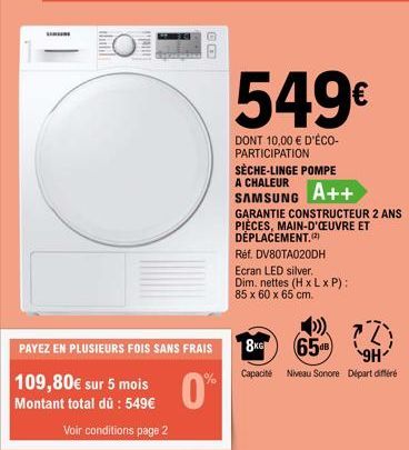 UNDIR  14]  BO  PAYEZ EN PLUSIEURS FOIS SANS FRAIS  %  109,80€ 5  Montant total dû : 549€  Voir conditions page 2  549€  DONT 10,00 € D'ÉCO-PARTICIPATION  SÈCHE-LINGE POMPE A CHALEUR  SAMSUNG  A++  GA