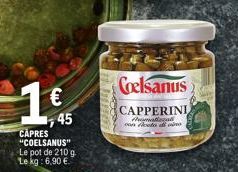 €  45  CAPRES "COELSANUS" Le pot de 210 g Le kg: 6,90 €  Coelsanus  CAPPERINI  Awwal  can do d 