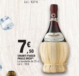 € ,50  CHIANTI FIASCO  PAILLE DOCG  La bouteille de 75 cl. Le L: 10 €.  QUALS 