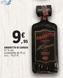 ,95  AMARETTO DI CARUSO  21% vol.  La bouteille de 70 cl.  Le L: 14,21 €  ITA  AMARETTO  LIQUEUE  Caruso  164 