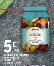 5€  99  mélanges de legumes pour aperitif "novella"  le pot de 980 t6l let 6.11e.  le learese antipasto 