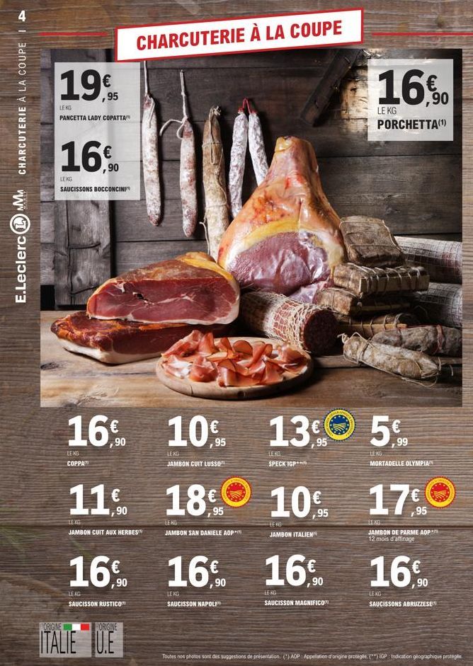 CHARCUTERIE À LA COUPE IA  4  E.Leclerc M  19€  19,95  LE KG  PANCETTA LADY COPATTA  € ,90  LEKG  SAUCISSONS BOCCONCINI  LENG COPPA  90  CHARCUTERIE À LA COUPE  16% 10% 13 5  95  99  LENG  MORTADELLE 