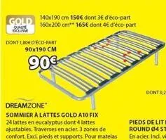 140x190 cm 150€ dont 3€ d'éco-part  gold 160x200 cm** 165€ dont 4€ d'éco-part  quaute  dont 1,80€deco-part 90x190 cm  90€ 