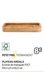 PETIT PRIX PERMANENT  PLATEAU ARDALA  En bois de manguier FSC®. 110 x L23 x H2,5 cm  8€ 