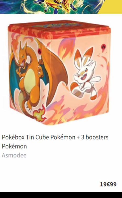 Pokébox Tin Cube Pokémon + 3 boosters  Pokémon  Asmodee  19€99 