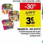 349  SALADE XL-MIX BUFFET Alitalienne poulet rôtietauf 4 fromages. Le bal de 330 g Au Rayon Frais. 