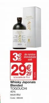 3€  de remise immédiate  soit  whisky japonais blended togouchi  40%  sous étu  code: 389449 