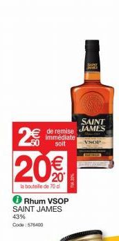 SAINT  de remise JAMES immédiate soit  Rhum VSOP SAINT JAMES 43%  Code: 576400  SAINE  TVA 20%  VSOP 