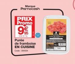 Marque Promocash  PRIX Promo  നേ  95  Purée  de framboise EN CUISINE  Code: 394504  PURPO 