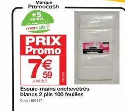 marque promocash  +5 points  monclub  prix promo  59  7%  €  le lot de 5 essuie-mains enchevêtrés blancs 2 plis 100 feuilles code: 693117 