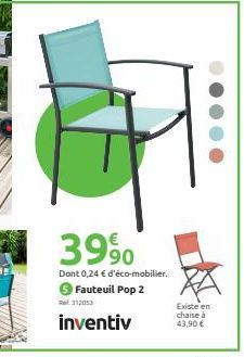 3990  Dont 0,24 € d'éco-mobilier.  Fauteuil Pop 2  RGE 312053  inventiv  Existe en chaise à  43,90 € 