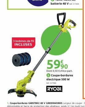 3 bobines de fil INCLUSES  59%  Dont 0,50 € d'éco-part.  Coupe-bordures électrique 500 w  Ref. 127986  RYOBI 