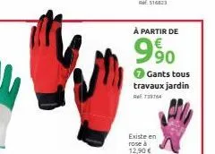 à partir de  90  gants tous travaux jardin 73754  existe en rose à 12,90 € 