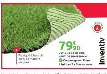 fabriqué à base de 20% de matière recyclée  7990  dont 0,72 € d'éco-part. haut. de brins 20 mm 6 coupon gazon eden  4 teintes 2 x 5 m 737048  5.  inventiv 