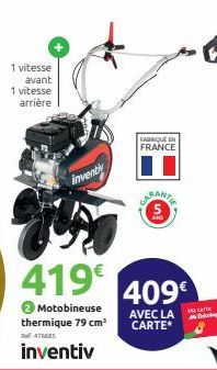 1 vitesse avant 1 vitesse arrière  inventy  FABRIQUE EN  FRANCE  5.  409€  AVEC LA CARTE 