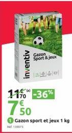 inventiv  11% -36%  170  Ref. 133073  750  Gazon sport et jeux 1 kg  Gazon Sport & jeux  SEG  