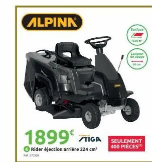 alpink  1899 stiga  rider éjection arrière 224 cm³  570306  surface  1500 m  largeur de coupe  seulement 400 pièces 