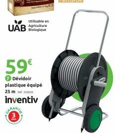 UAB  Utilisable en Agriculture Biologique  59€  7 Dévidoir plastique équipé  25 m 150  inventiv 