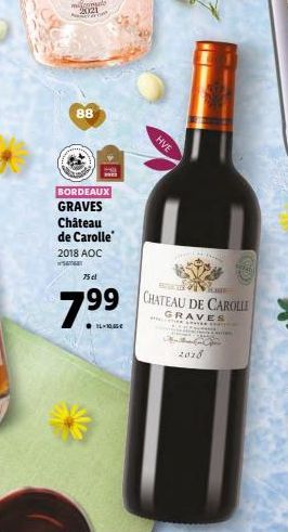 88  BORDEAUX GRAVES Château de Carolle 2018 AOC  75 cl  7⁹⁹9⁹  14.10.55€  HVE  BREA  VIVIR  CHATEAU DE CAROLLE  GRAVES LOUISE BOOT  2018 