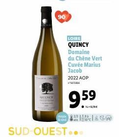 90  LOIRE  QUINCY  Domaine  du Chêne Vert Cuvée Marius Jacob 2022 AOP  9.59  14800 