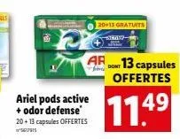 ariel pods active + odor defense 20+ 13 capsules offertes seis  2013 gratuits  ar  seas  don't  13 capsules offertes  11.49 