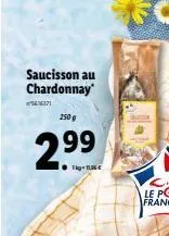 saucisson au chardonnay  516171  250g  299 