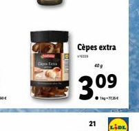 Cap Ext  PHIL  Cèpes extra  40 g  3.09  1-77,25€  21  LIDL 