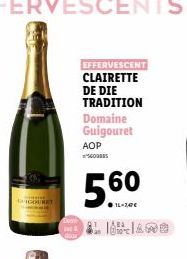 EFFERVESCENT CLAIRETTE DE DIE TRADITION  Domaine  Guigouret AOP  5.60  ● 11-7,47€  *LORIAMO 