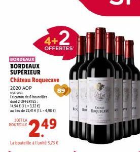 BORDEAUX  BORDEAUX SUPÉRIEUR  Château Roquecave  2020 AOP  S616093  Le carton de 6 bouteilles  dont 2 OFFERTES:  SOIT LA BOUTEILLE  14,94 € (1 L=3,32 €)  au lieu de 22,41 € (1 L=4,98 €)  4+2  OFFERTES