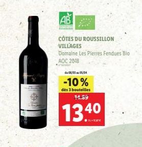 AB  CÔTES DU ROUSSILLON VILLAGES  Domaine Les Pierres Fendues Bio AOC 2018  du 08/05 05/04  -10%  dès 3 bouteilles  14.89  13.40 