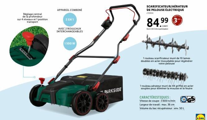 Réglage central de la profondeur  sur 4 niveaux et 1 position transport  PRED A  APPAREIL COMBINÉ  2 EN 1  AVEC 2 ROULEAUX INTERCHANGEABLES  1500 W  PARKSIDE  Dont 1.50€  SCARIFICATEUR/AÉRATEUR DE PEL