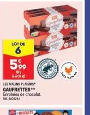 lot de  6  599  s  les malins plaisirs gaufrettes** enrobées de chocolat. rat 5005244  09  001 