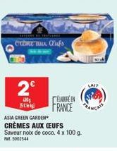 CTERE mux Olufs  2€  400g  ELABORE EN Sewi FRANCEANCA  ASIA GREEN GARDEN CRÈMES AUX CEUFS Saveur noix de coco. 4 x 100 g. RM 5002544  LAIT 