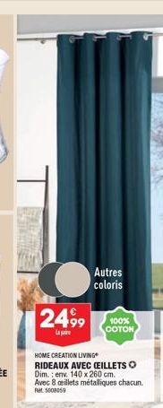 2499  La par  Autres coloris  100% COTON  HOME CREATION LIVING  RIDEAUX AVEC CEILLETS O Dim.: env. 140 x 260 cm. Avec 8 œillets métalliques chacun.  Ret 5008059 