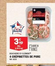 LE PORC FRANÇAIS  319  500  BOUCHERIE ST-CLEMENT  4 CRÉPINETTES DE PORC  Ret 838  ÉLABORE EN  FRANCE  SURE  