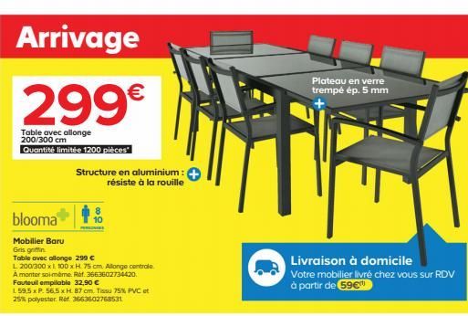 Arrivage  299€  Table avec allonge  200/300 cm  Quantité limitée 1200 pièces  blooma  Mobilier Baru  Gris griffin  Table avec allonge 299 €  L 200/300 x 100 x H 75 cm. Allonge centrale  A monter soi-m