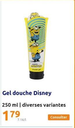 Gel douche Disney  250 ml | diverses variantes  179  7.16/1  WAK  minions shower gel  Consulter 