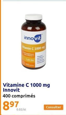 innovit  Vitamin C 1000 mg  Peppesent  1 per day  400  0.02/st  e  A  Vitamine C 1000 mg Innovit  400 comprimés  897 