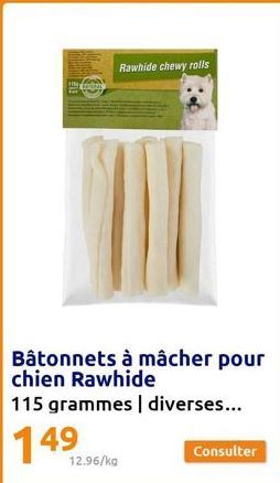 N  12.96/kg  Rawhide chewy rolls  Consulter  