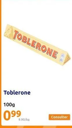 toblerone  toblerone  100g  099  9.90/ka  consulter 
