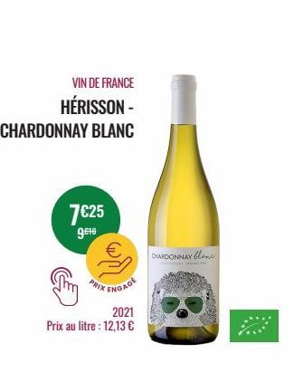 VIN DE FRANCE  HÉRISSON -  CHARDONNAY BLANC  7€25  gete  PRIX  ENGAGE  2021 Prix au litre : 12,13 €  CHARDONNAY blanc 